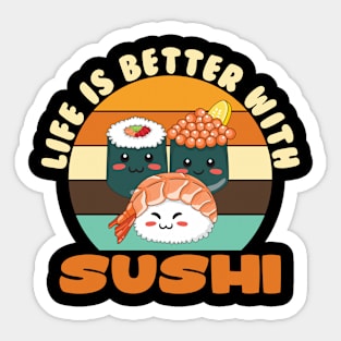 Life is Better with Sushi Sticker